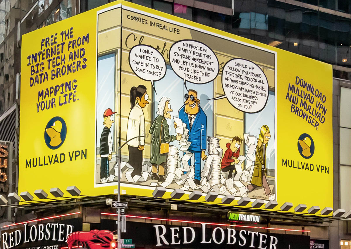 Yellow Mullvad VPN billboard. Left: FREE THE INTERNET FROM BIG TECH AND DATA BROKERS MAPPING YOUR LIFE. Comic "COOKIES IN REAL LIFE": I ONLY WANTED TO COME IN TO BUY SOME SOCKS? NO PROBLEM! SIMPLY READ THIS 50-PAGE AGREEMENT AND LET US KNOW HOW YOU'D LIKE TO BE TRACKED. SHOULD WE FOLLOW YOU AROUND THE STORE, RECORD ALL OF YOUR SHOPPING HABITS, OR PERHAPS HAVE A BUNCH OF OUR BUSINESS ASSOCIATES SPY ON YOU? Right: DOWNLOAD MULLVAD VPN AND MULLVAD BROWSER.