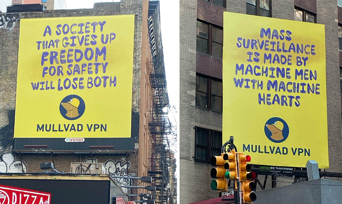 Mullvad VPN billboards: A SOCIETY THAT GIVES UP FREEDOM FOR SAFETY WILL LOSE BOTH. MASS SURVEILLANCE IS MADE BY MACHINE MEN WITH MACHINE HEARTS.