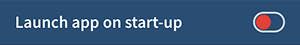 Launch app on start-up setting disabled.